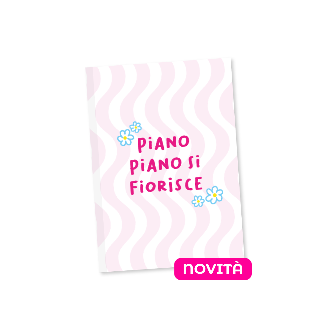 Quaderno A6 good vibes "Piano piano di fiorisce"